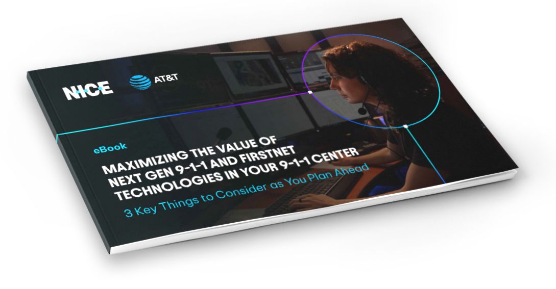 eBook: Maximizing the Value of Next Gen 9-1-1 and FirstNet Technologies in Your 9-1-1 Center